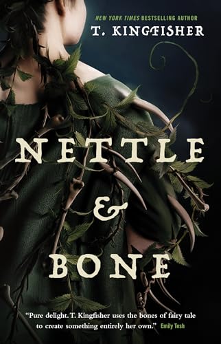 Nettle & Bone by T. Kingfisher