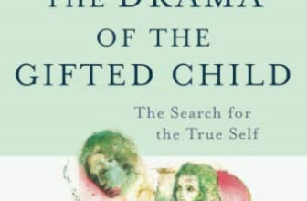 The Drama of the Gifted Child: The Search for the True  – Paperback NEW Miller,