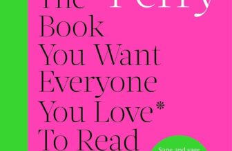 The Book You Want Everyone You Love* To Read *(and maybe a few you don’t): TH
