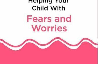 Helping Your Child with Fears and Worries 2nd Edition: A self-help guide for par