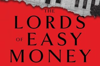 The Lords of Easy Money How the Federal Reserve Broke the  | Christopher Leonard