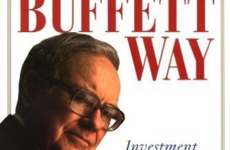 The Warren Buffett Way: Investment Strategies of the World’s Greatest Investor-
