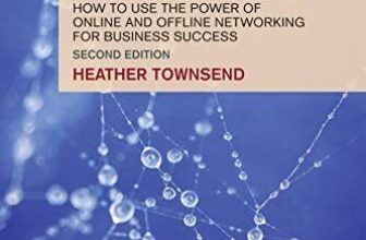 The Financial Times Guide to Business Networking: How to use the