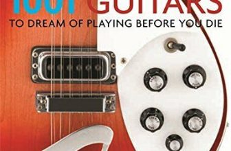 1001: Guitars to Dream of Playing Before You Die By Terry (ed) Burrows