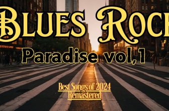 【Blues Rock】Paradise vol,1【 2024 Best Remasterd】