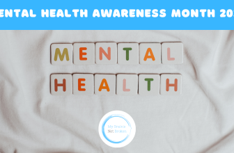 Mental Health Awareness Month 2024 – My Brain’s Not Broken