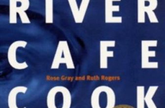 The River Cafe Cook Book By Rose Gray, Ruth Rogers. 9780091812553