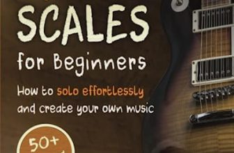 Guitar Scales for Beginners: Learn to Solo Effortlessly! 9781951791698