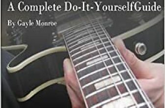 UK Electric Guitar Maintenance And Repair A Complete Do It Yourself Guide Uk