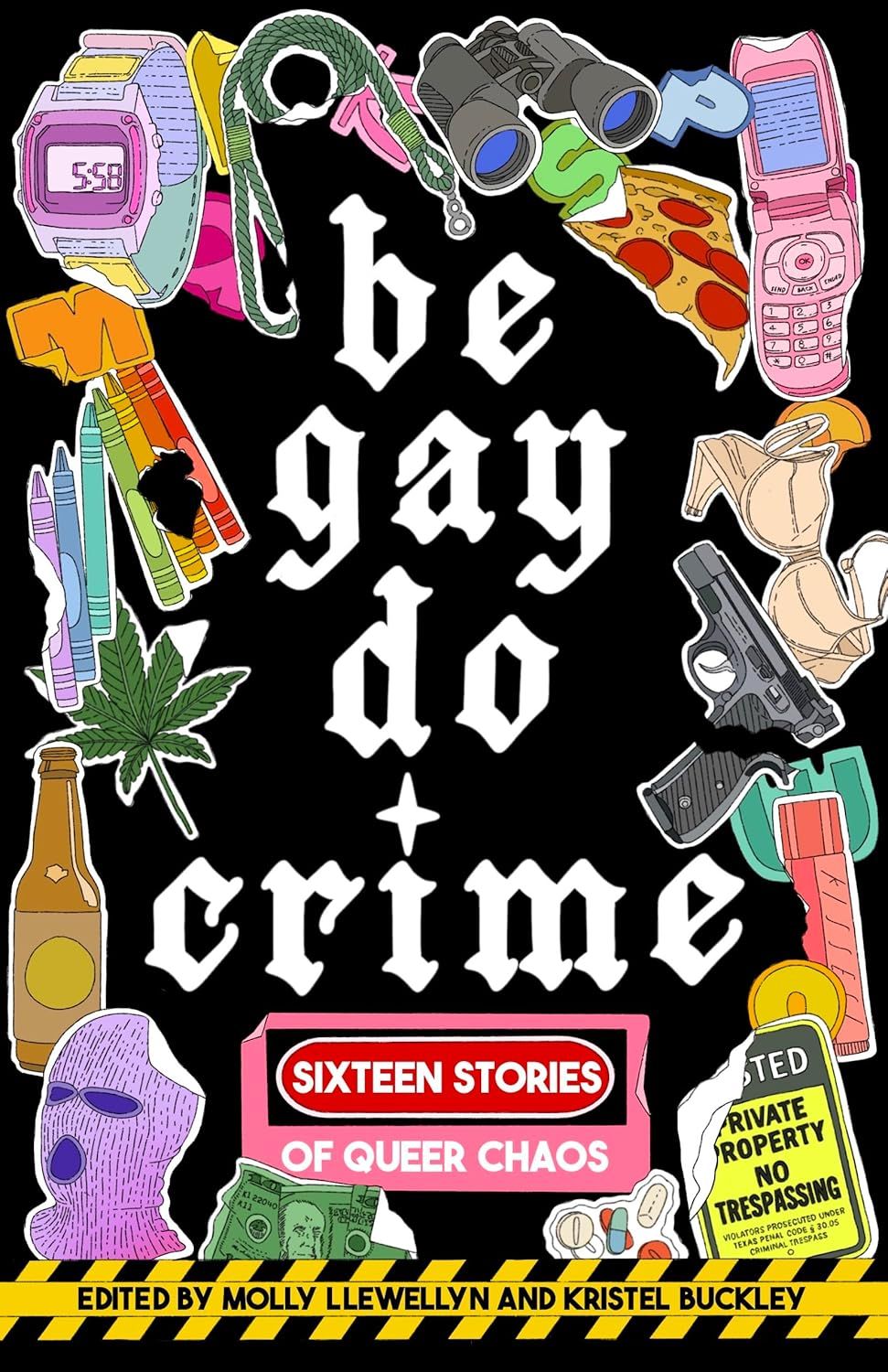 cover of Be Gay, Do Crime edited by Molly Llewellyn and Kristel Buckley