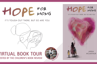 Hope For Moms: It’s Tough Out There But So Are You