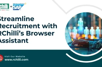 Revolutionizing Hiring with RChilli’s Browser Assistant in SAP SuccessFactors