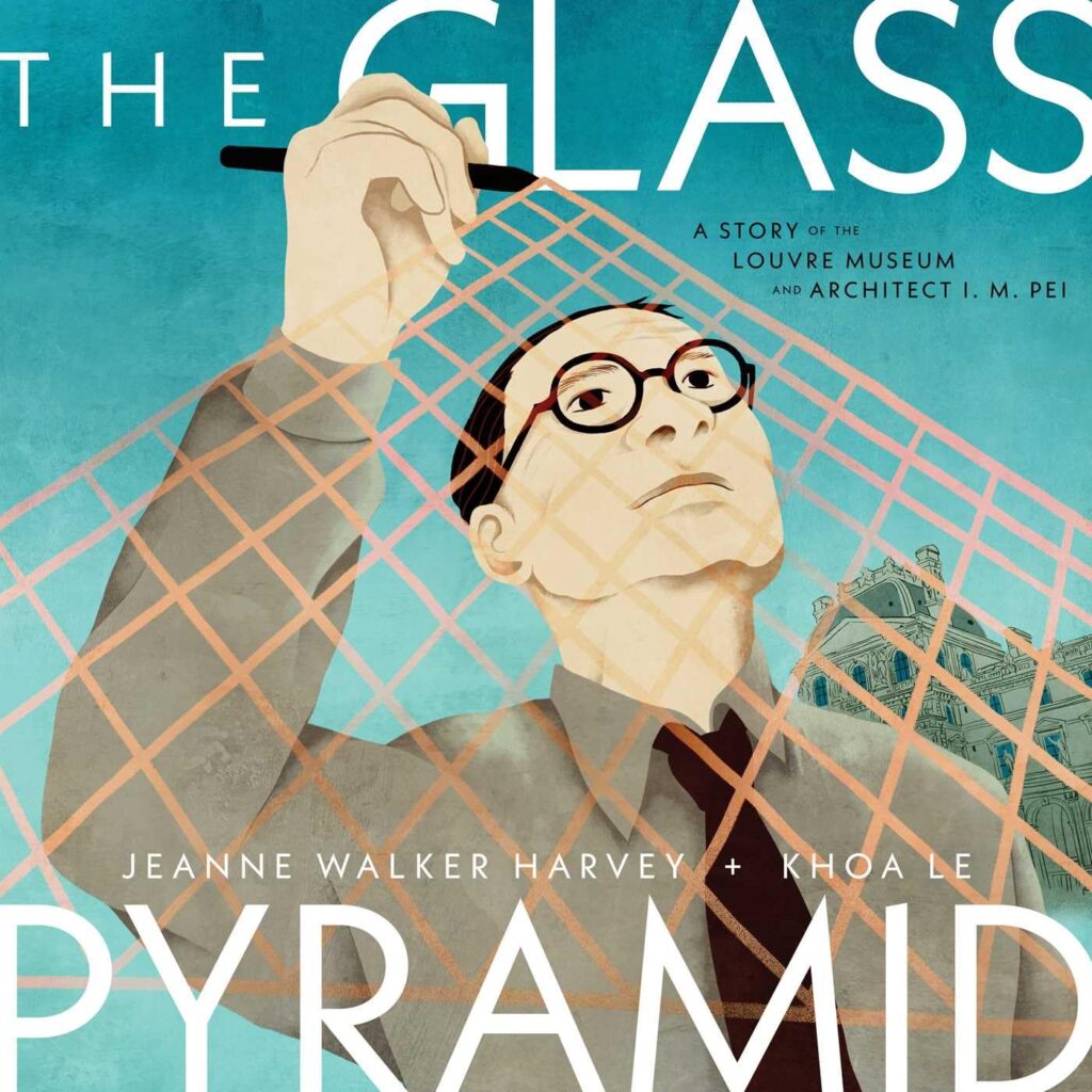 The Glass Pyramid: A Story of the Louvre Museum and Architect I.M. Pei: Book Cover