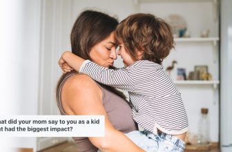 People Are Sharing The Most Impactful Things Their Mom Ever Said To Them