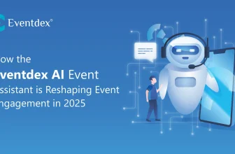 How the Eventdex AI Event Chat Assistant is Reshaping Event Engagement in 2025