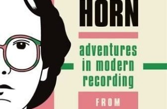 Adventures in Modern Recording: From ABC to ZTT by Trevor Horn