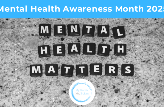 Mental Health Awareness Month 2025 – My Brain’s Not Broken