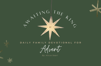 Best Advent Devotional for Families: A 4-Week Journey to Celebrate Christ’s Birth