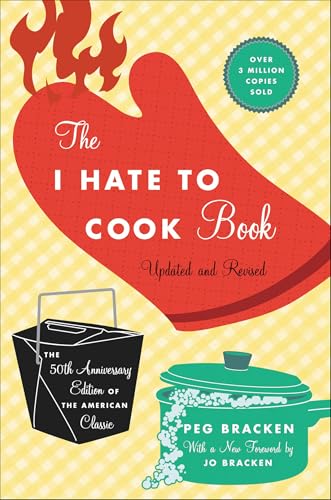 The I Hate to Cook Book by Peg Bracken