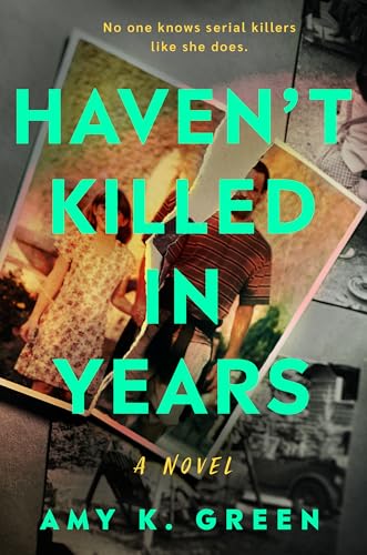 Haven’t Killed in Years by Amy Green