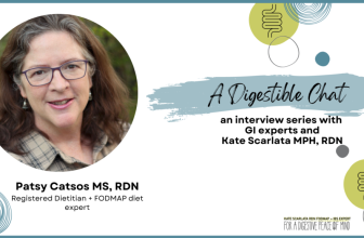 A Digestible Chat with FODMAP diet expert registered dietitian, Patsy Catsos