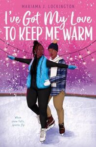 Cover Image of I've Got My Love to Keep Me Warm by Mariama J. Lockington