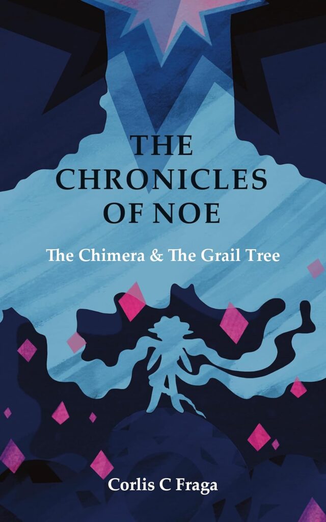 The Chronicles of Noe | The Children's Book Review The Chronicles of Noe: The Chimera and the Grail Tree: Book Cover