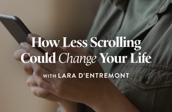 How Less Scrolling Could Change Your Life, with Lara d’Entremont | Revive Our Hearts Episode