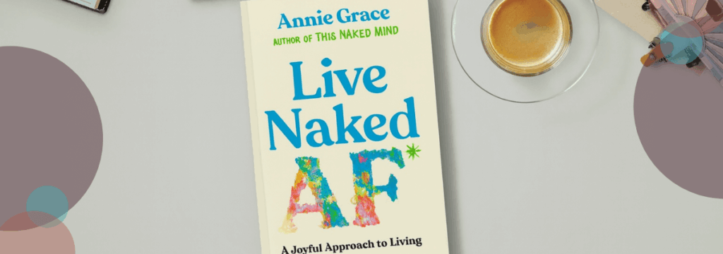 Cover of Annie Grace’s “Live Naked AF” on a light desktop beside an espresso and planner—graphic promoting the Live Naked AF free download
