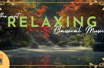 The Most Relaxing Classical Music Pieces