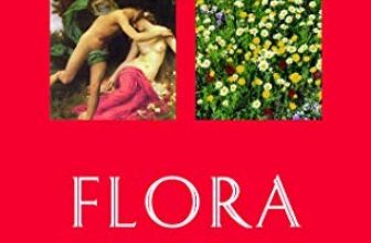 FLORA: LES FLEURS DANS L’ANTIQUITE (SIGNETS BELLES By Delphine Lauritzen **NEW**