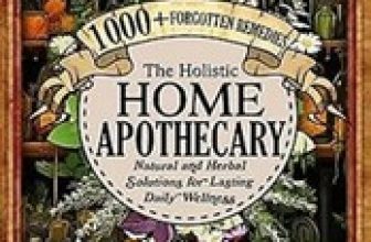 The Holistic Home Apothecary Book: 1000+ Herbal Remedies