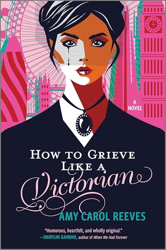 How to Grieve Like a Victorian by Amy Carol Reeves