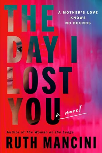 The Day I Lost You by Ruth Mancini