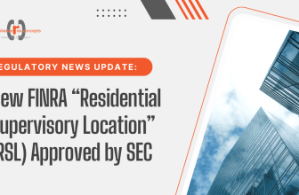 Regulatory News Update: New FINRA “Residential Supervisory Location” (RSL) Approved by SEC