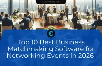 Top 10 Best Business Matchmaking Software for Networking Events in 2026