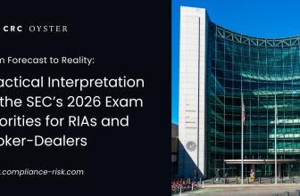 From Forecast to Reality: Practical Interpretation of the SEC’s 2026 Exam Priorities for RIAs and Broker-Dealers