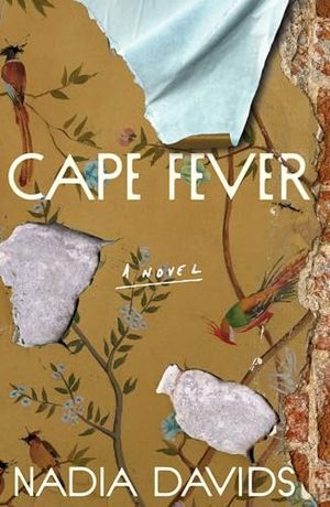 Cover image of Cape Fever: A Novel by Nadia Davids