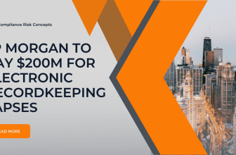 News Update: JP Morgan to pay $200M for Electronic Recordkeeping Lapses