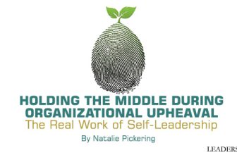 Holding the Middle During Organizational Upheaval: The Real Work of Self-Leadership