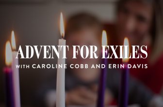 Advent for Exiles, with Caroline Cobb and Erin Davis | Revive Our Hearts Episode