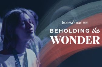 Beholding the Wonder: True Woman ’25 | Revive Our Hearts Episode