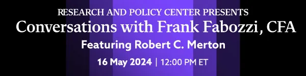 Register Button: Conversations with Frank Fabozzi, CFA, FEaturing Robert C. Merton