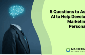 5 Questions to Ask AI to Help Develop Marketing Personas