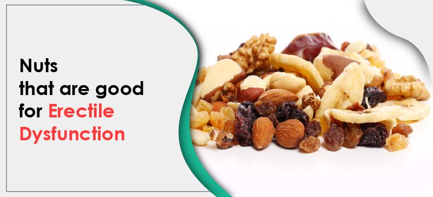What Nuts are good for Erectile Dysfunction? You should Know