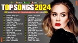 Adele, Rihanna, The Weeknd, Taylor Swift, Ed Sheeran, Bruno Mars, Justin Bieber, Sia🌺Top Hits 2024