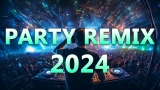 PARTY REMIX 2024 🔥 Mashups & Remixes Of Popular Songs 🔥 DJ Remix Club Music Dance Mix 2024