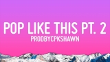 CPK Shawn – Pop like this Pt. 2 (Slowed)