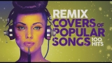 Remix Covers of Popular Songs – 100 Hits