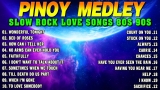 Slow Rock Love Song Nonstop 🎷 SLOW ROCK MEDLEY 🎧 Rock Ballads 70S 80S 90S 🔊 Nonstop Pinoy Medley